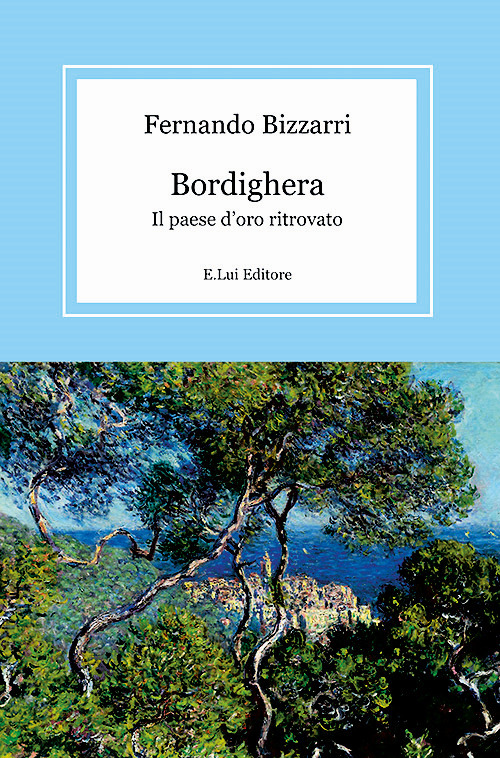 Bordighera. Il paese d'oro ritrovato
