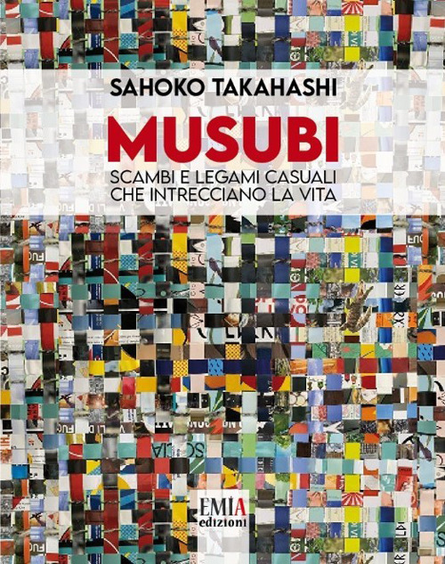 Musubi. Scambi e legami casuali che intrecciano la vita