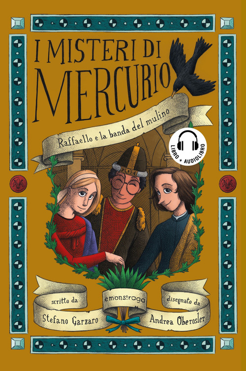 Raffaello e la banda del mulino. I misteri di Mercurio. Libro + audiolibro