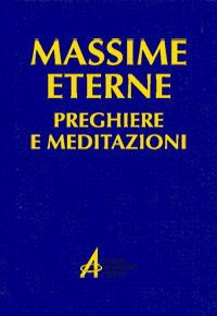 Massime eterne. Preghiere e meditazioni