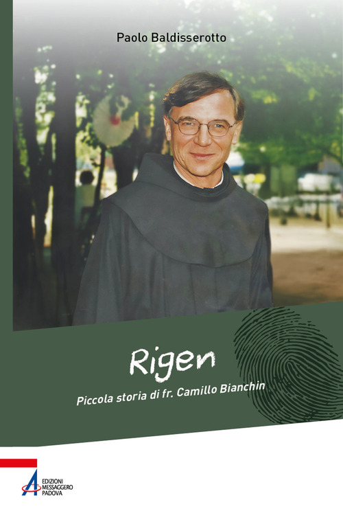 Rigen. Piccola storia di fr. Camillo Bianchin