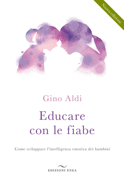 Educare con le fiabe. Come sviluppare l'intelligenza emotiva dei bambini