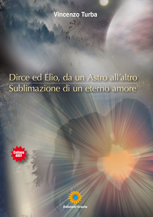 Dirce ed Elio, da un astro all'altro. Sublimazione di un eterno amore