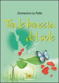 Tra le braccia del sole