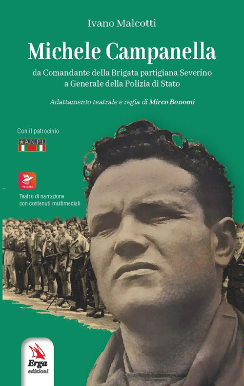 Michele Campanella. Da Comandante della Brigata partigiana Severino a Generale della Polizia di Stato