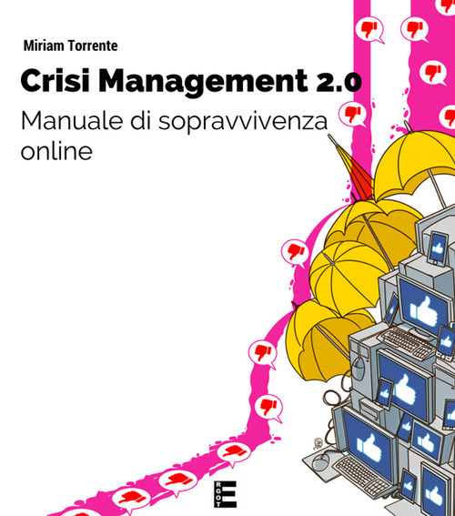 Crisi management 2.0. Manuale di sopravvivenza online