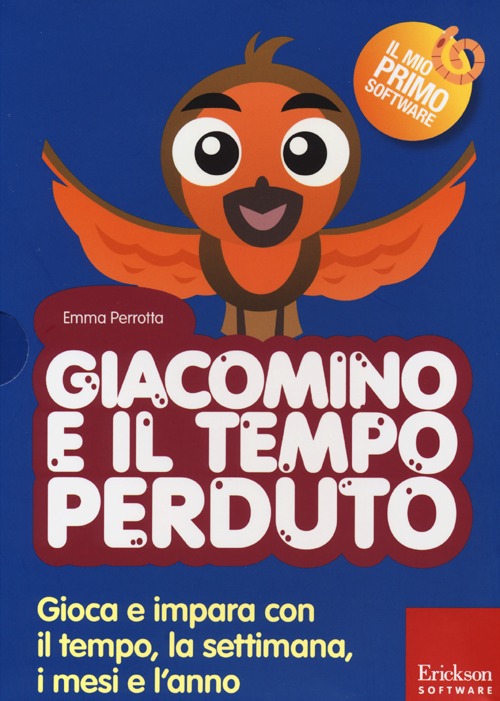 Giacomino e il tempo perduto. Gioca e impara con il tempo, la settimana, i mesi e l'anno