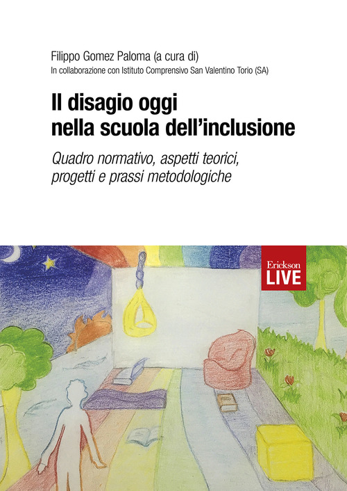 Il disagio oggi nella scuola dell'inclusione. Quadro normativo, aspetti teorici, progetti e prassi metodologiche, Il