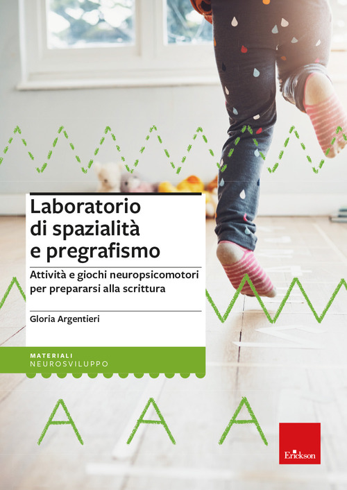 Laboratorio di spazialità e pregrafismo. Attività e giochi neuropsicomotori per prepararsi alla scrittura