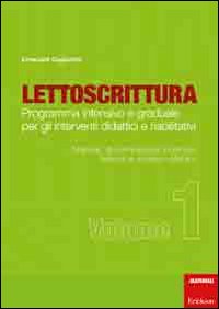 Lettoscrittura. Programma intensivo e graduale per gli interventi didattici e riabilitativi