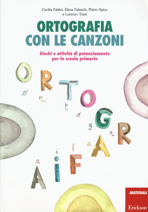 Ortografia con le canzoni. Giochi e attività di potenziamento per la scuola primaria