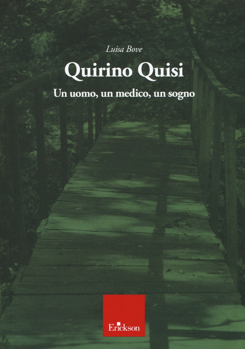 Quirino Quisi. Un uomo, un medico, un sogno
