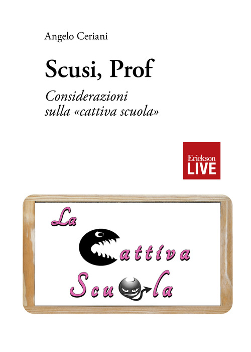 Scusi, prof. Considerazioni sulla «cattiva scuola»