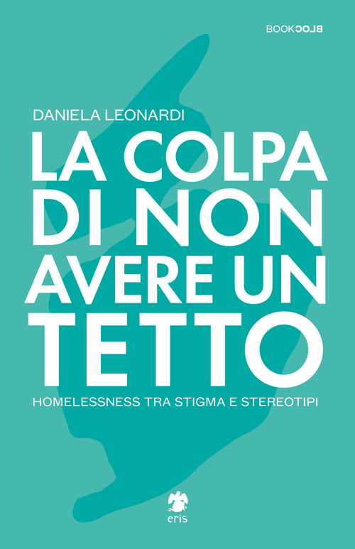 La colpa di non avere un tetto. Homelessness tra stigma e stereotipi