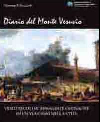 Diario del monte Vesuvio. Venti secoli di immagini e cronache di un vulcano nella città