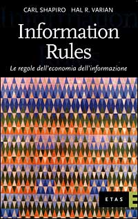 Information Rules. Le regole dell'economia dell'informazione