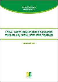 I N.I.C. (New Industrial Countries). Corea del Sud, Taiwan, Hong Kong, Singapore