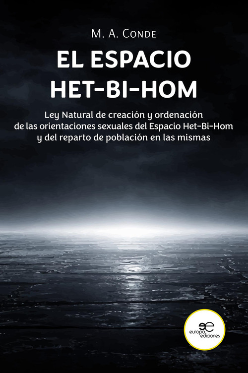 El espacio het-bi-hom. Ley natural de creación y ordenación de las orientaciones sexuales del espacio het-bi-hom y del reparto de población en las mismas.