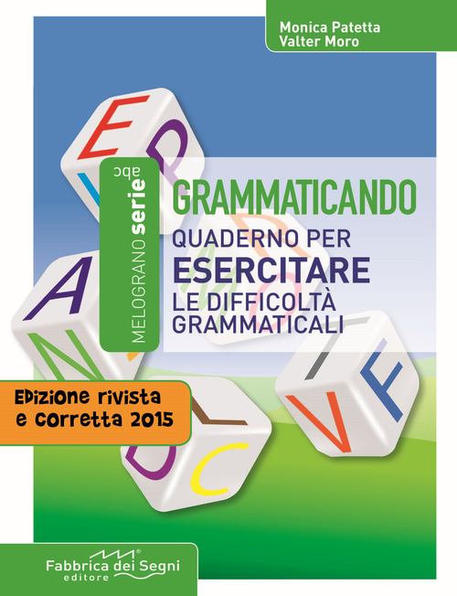 Grammaticando. Quaderno per esercitare le difficoltà grammaticali