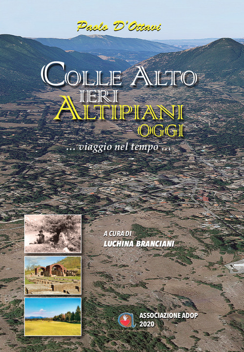 Colle alto ieri altipiani oggi. Viaggio nel tempo...