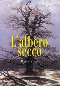 L'albero secco. Miele e fiele