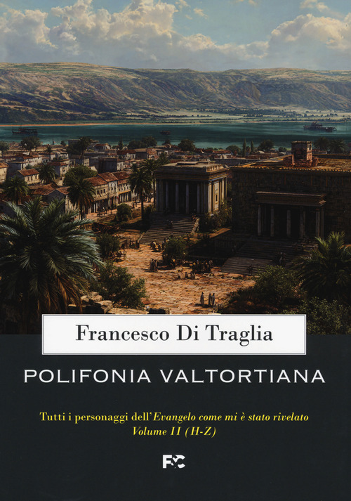 Polifonia valtortiana. Tutti i personaggi dell'Evangelo come mi è stato rivelato
