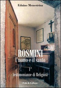 Rosmini. L'uomo e il santo