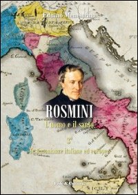 Rosmini. L'uomo e il santo
