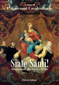 Siate Santi! Domenicani alla ricerca di Dio