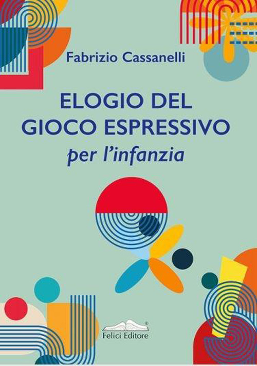 Elogio del gioco espressivo per l'infanzia: la meraviglia