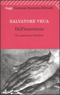Dell'incertezza. Tre meditazioni filosofiche