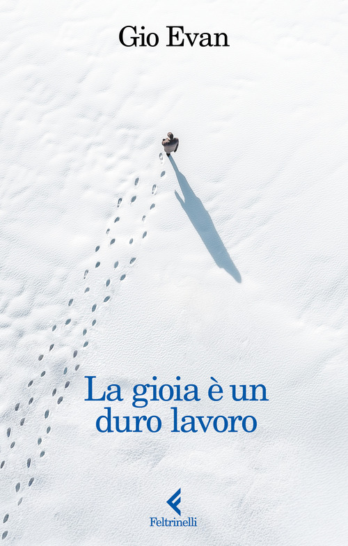 La gioia è un duro lavoro