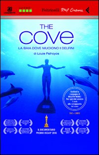 The Cove. La baia dove muoiono i delfini. DVD. Con libro