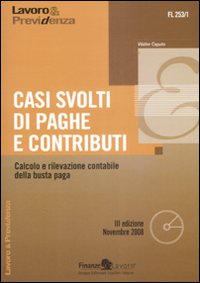 Casi svolti di paghe e contributi. Calcolo e rilevazione contabile della busta paga