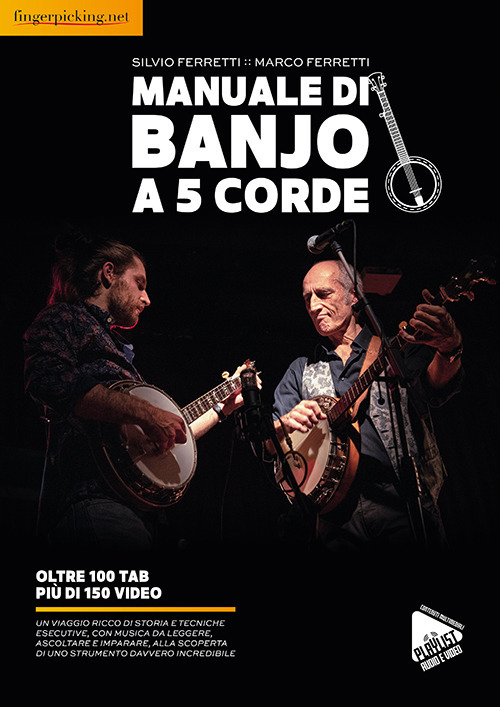 Manuale di banjo a 5 corde. Un viaggio ricco di storia e tecniche esecutive, con musica da leggere, ascoltare e imparare, alla scoperta di uno strumento davvero incredibile
