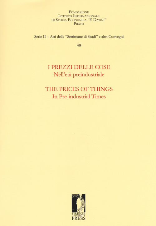 I prezzi delle cose. Nell'età preindustriale. Selezione di ricerche-The prices of things. In the pre-industrial times. Selection of essays