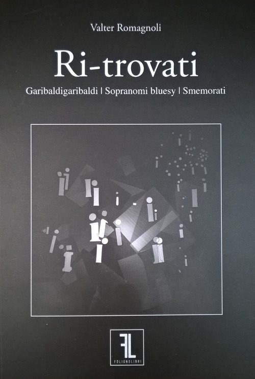 Ri-trovati. Garibaldigaribaldi-Sopranomi bluesy-Smemorati