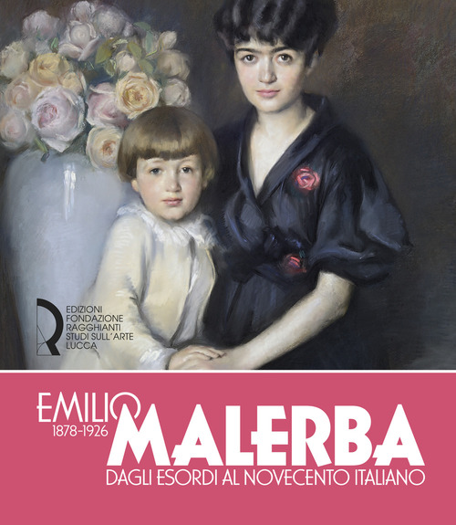 Emilio Malerba (1878-1926). Dagli esordi al Novecento italiano