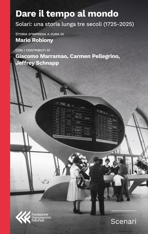Dare il tempo al mondo. Solari: una storia lunga tre secoli (1725-2025)