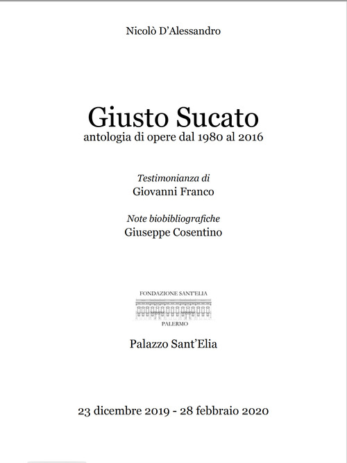 Giusto Sucato. Antologie di opere dal 1980 al 2011