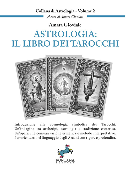 Astrologia: il libro dei tarocchi. Introduzione alla cosmologia simbolica dei Tarocchi