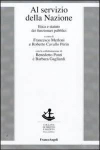 Al servizio della nazione. Etica e statuto dei funzionari pubblici