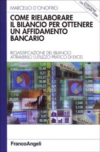 Come rielaborare il bilancio per ottenere un affidamento bancario. Riclassificazione del bilancio attraverso l'utilizzo pratico di Excel