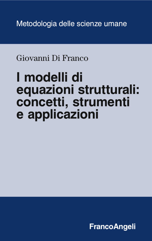 I modelli di equazione strutturali: concetti, strumenti e applicazioni