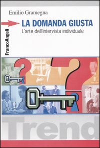 La domanda giusta. L'arte dell'intervista individuale