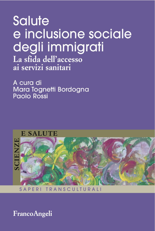 Salute e inclusione sociale degli immigrati. La sfida dell'accesso ai servizi sanitari