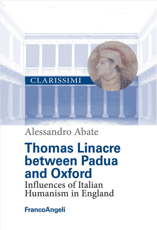 Thomas Linacre between Padova and Oxford. Influences of Italian Humanism in England