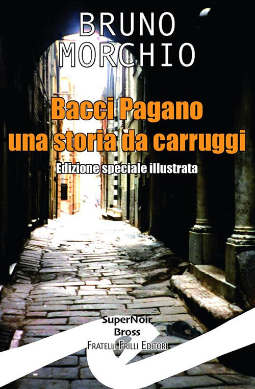 Bacci Pagano. Una storia da carruggi