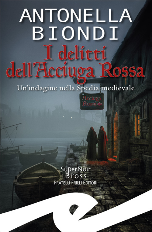 I delitti dell'Acciuga Rossa. Un'indagine nella Spedia medievale