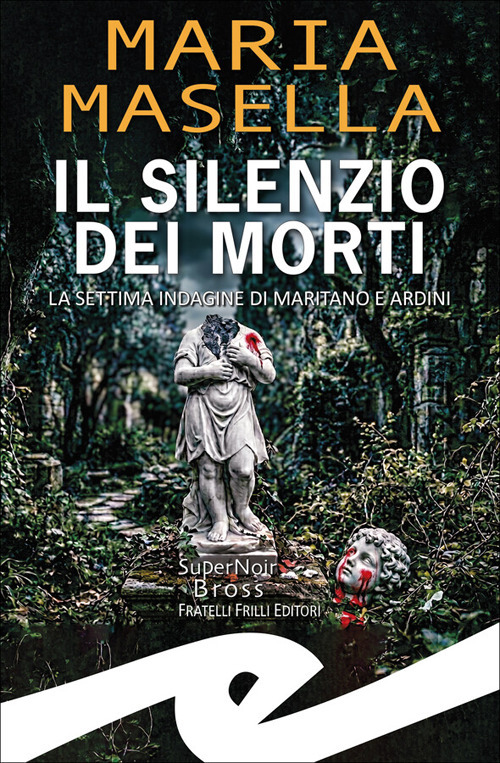 Il silenzio dei morti. La settima indagine di Maritano e Ardini
